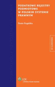 Okładka książki Podatkowe rejestry podmiotowe w polskim systemie prawnym