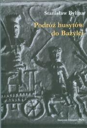 Podróż husytów do Bazylei. Autor: Bylina Stanisław. Dadada.pl Okładka książki Podróż husytów do Bazylei