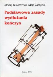 Podstawowe zasady wydłużania kończyn. Autor: Tęsiorowski Maciej, Zarzycka Maja. Dadada.pl Okładka książki Podstawowe zasady wydłużania kończyn