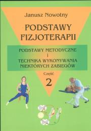 Podstawy fizjoterapii Część 2. Autor: Nowotny Janusz. Dadada.pl Okładka książki Podstawy fizjoterapii Część 2