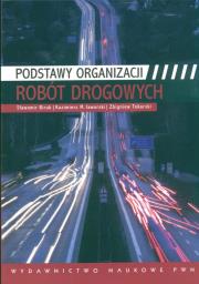 Okładka książki Podstawy organizacji robót drogowych