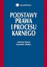 Podstawy prawa i procesu karnego. Autor: Marek Andrzejewski, Waltoś Stanisław. Dadada.pl Okładka książki Podstawy prawa i procesu karnego