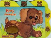 Okładka książki Pogłaszcz mnie! Kiedy dorosnę.