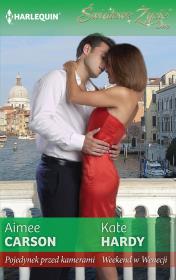 Pojedynek przed kamerami / Weekend w Wenecji. Autor: Carson Aimee, Hardy Kate. Dadada.pl Okładka książki Pojedynek przed kamerami / Weekend w Wenecji