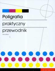 Poligrafia praktyczny przewodnik. Autor: Bann David. Dadada.pl Okładka książki Poligrafia praktyczny przewodnik