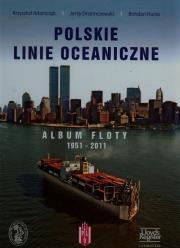 Polskie Linie Oceaniczne Album Floty 1951-2011. Autor: Adamczyk Krzysztof, Huras Bohdan, Drzemczewski Jerzy. Dadada.pl Okładka książki Polskie Linie Oceaniczne Album Floty 1951-2011