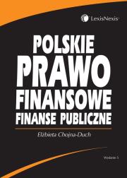 Polskie prawo finansowe. Finanse publiczne. Autor: Chojna-Duch Elżbieta. Dadada.pl Okładka książki Polskie prawo finansowe. Finanse publiczne