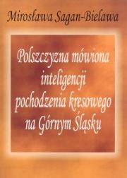 Okładka książki Polszczyzna mówiona inteligencji pochodzenia kresowego na Górnym Śląsku