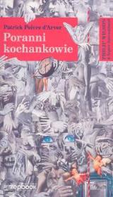 Poranni kochankowie. Autor: Arvor Patrick. Dadada.pl Okładka książki Poranni kochankowie