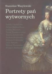 Portrety pań wytwornych. Autor: Wasylewski Stanisław. Dadada.pl Okładka książki Portrety pań wytwornych