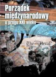 Opakowanie Porządek międzynarodowy u progu XXI w. Wizje - koncepcje - paradygmaty