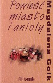 Okładka książki Powieść miasto i anioły