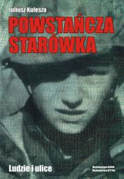 Powstańcza Starówka. Autor: Kulesza Juliusz. Dadada.pl Okładka książki Powstańcza Starówka