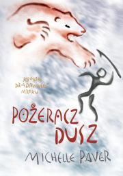Pożeracz dusz. Autor: Michelle Paver. Dadada.pl Okładka książki Pożeracz dusz