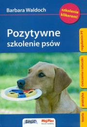 Pozytywne szkolenie psów. Autor: Waldoch Barbara. Dadada.pl Okładka książki Pozytywne szkolenie psów