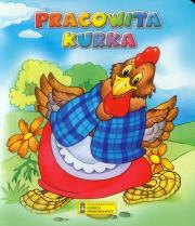 Pracowita kurka. Autor: Stefaniakowie Anna i Lech. Dadada.pl Okładka książki Pracowita kurka
