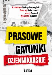 Prasowe gatunki dziennikarskie. Autor: Wolny-Zmorzyński Kazimierz, Kaliszewski Andrzej, Snopek Jerzy, Furmanek Waldemar Walat Wojciech. Dadada.pl Okładka książki Prasowe gatunki dziennikarskie