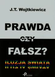 Okładka książki Prawda czy fałsz? Iluzja Świata