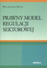 Okładka książki Prawny model regulacji sektorowej