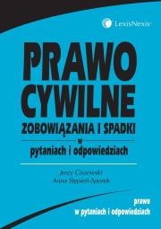 Prawo cywilne. Zobowiązania i spadki w pytaniach i odpowiedziach. Autor: Ciszewski Jerzy, Stępień-Sporek Anna. Dadada.pl Okładka książki Prawo cywilne. Zobowiązania i spadki w pytaniach i odpowiedziach