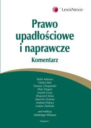 Prawo upadłościowe i naprawcze. Komentarz. Autor: Adamus Rafał, Buk Halina, Chrapoński Dariusz. Dadada.pl Okładka książki Prawo upadłościowe i naprawcze. Komentarz