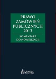 Okładka książki Prawo zamówień publicznych 2013. Komentarz do nowelizacji