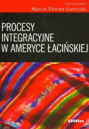 Procesy integracyjne w Ameryce Łacińskiej. Wydawca: Difin. Dadada.pl Opakowanie Procesy integracyjne w Ameryce Łacińskiej