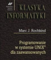 Okładka książki Programowanie w systemie UNIX dla zaawansowanych