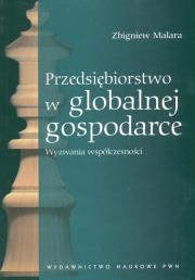 Przedsiębiorstwo w globalnej gospodarce  Wyzwania współczesności. Autor: Malara Zbigniew. Dadada.pl Okładka książki Przedsiębiorstwo w globalnej gospodarce  Wyzwania współczesności