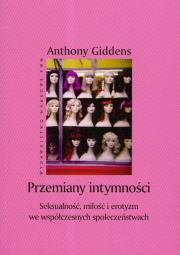 Przemiany intymności. Autor: Giddens Anthony. Dadada.pl Okładka książki Przemiany intymności