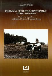 Przemiany społeczno-przestrzenne osiedli wiejskich. Autor: Wójcik Marcin. Dadada.pl Okładka książki Przemiany społeczno-przestrzenne osiedli wiejskich