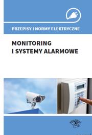 Przepisy i normy elektryczne - monitoring i systemy alarmowe. Autor: Siudalski Stefan Jerzy. Dadada.pl Okładka książki Przepisy i normy elektryczne - monitoring i systemy alarmowe