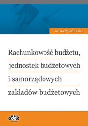 Rachunkowość budżetu jednostek budżetowych i samorządowych zakładów budżetowych. Autor: Zysnarska Anna. Dadada.pl Okładka książki Rachunkowość budżetu jednostek budżetowych i samorządowych zakładów budżetowych