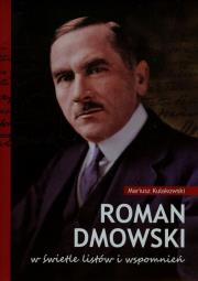 Okładka książki Roman Dmowski w świetle listów i wspomnień