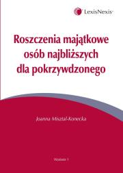 Roszczenia majątkowe osób najbliższych dla pokrzywdzonego. Autor: Misztal-Konecka Joanna. Dadada.pl Okładka książki Roszczenia majątkowe osób najbliższych dla pokrzywdzonego