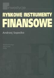 Rynkowe instrumenty finansowe. Autor: Sopoćko Andrzej. Dadada.pl Okładka książki Rynkowe instrumenty finansowe