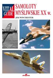Samoloty myśliwskie XX w.. Autor: Winchester Jim. Dadada.pl Okładka książki Samoloty myśliwskie XX w.