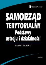 Samorząd terytorialny Podstawy ustroju i działalności. Autor: Izdebski Hubert. Dadada.pl Okładka książki Samorząd terytorialny Podstawy ustroju i działalności