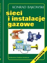 Sieci i instalacje gazowe. Autor: Bąkowski Konrad. Dadada.pl Okładka książki Sieci i instalacje gazowe
