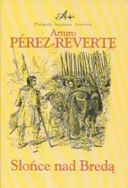 Słońce nad Bredą. Autor: Perez-Reverte Arturo. Dadada.pl Okładka książki Słońce nad Bredą