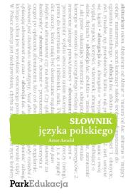 Słownik - języka polskiego w.2011 PARK/PWN. Autor: Arnold Artur. Dadada.pl Okładka książki Słownik - języka polskiego w.2011 PARK/PWN