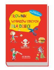 Słownik wyrazów obcych dla dzieci. Autor: Gromek Danuta. Dadada.pl Okładka książki Słownik wyrazów obcych dla dzieci