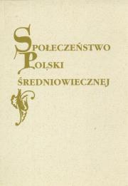 Społeczeństwo Polski średniowiecznej tom IX. Autor: Stefan K. Kuczyński (red.). Dadada.pl Okładka książki Społeczeństwo Polski średniowiecznej tom IX