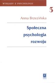 Społeczna psychologia rozwoju. Autor: Brzezińska Anna. Dadada.pl Okładka książki Społeczna psychologia rozwoju