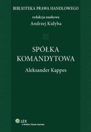 Spółka komandytowa. Autor: Kappes Aleksander, Kidyba Andrzej. Dadada.pl Okładka książki Spółka komandytowa