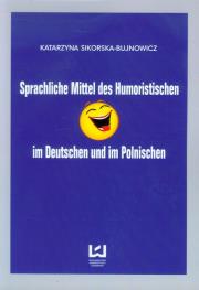 Sprachliche Mittel des Humoristischen. Autor: Sikorska-Bujnowicz Katarzyna. Dadada.pl Okładka książki Sprachliche Mittel des Humoristischen