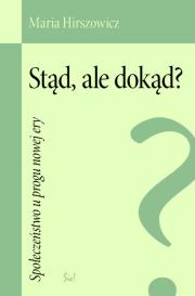 Okładka książki Stąd, ale dokąd?
