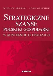 Okładka książki Strategiczne szanse polskiej gospodarki w kontekście globalizacji