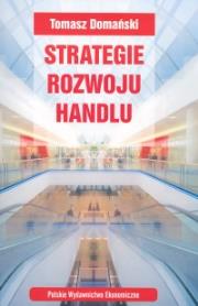 Strategie rozwoju handlu. Autor: Domański Tomasz. Dadada.pl Okładka książki Strategie rozwoju handlu