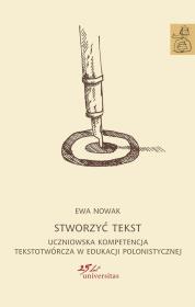 Stworzyć tekst. Autor: Pawka-Nowak Ewa. Dadada.pl Okładka książki Stworzyć tekst